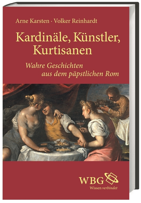 Kardin&auml;le, K&uuml;nstler, Kurtisanen - Volker Reinhardt, Arne Karsten