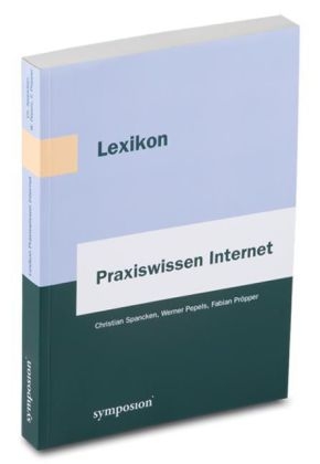 Lexikon Praxiswissen Internet - Christian Spancken, Werner Pepels, Fabian Pr&ouml;pper