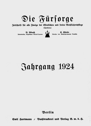 Die Fürsorge Berlin, 1. 1924 - 2. 1925 /Deutsche Zeitschrift für Wohlfahrtspflege 1. 1925/26, April - 20. 1944/45