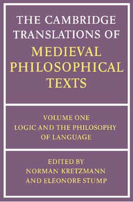 The Cambridge Translations of Medieval Philosophical Texts: Volume 1, Logic and the Philosophy of Language