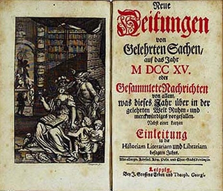 Neue Zeitungen von gelehrten Sachen. Leipzig 1715-1784 (mit: Nöthiger Beytrag 1. 1734/35 - 8. 1742/43 und Universalregister 1715-1737), Neue Leipziger gelehrte Zeitungen. Leipzig 1785-1787, Neue Leipziger gelehrte Anzeigen oder Nachrichten von neuen Büche