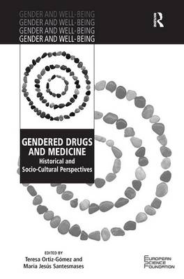 Gendered Drugs and Medicine - Teresa Ortiz-G&oacute;mez, Mar&iacute;a Jes&uacute;s Santesmases