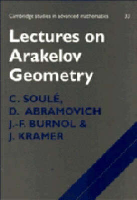 Lectures on Arakelov Geometry - C. Soul&eacute;, D. Abramovich, J. F. Burnol, J. K. Kramer
