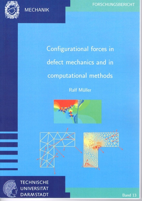 Configurational forces in defect mechanics and in computational methods - Ralf M&uuml;ller