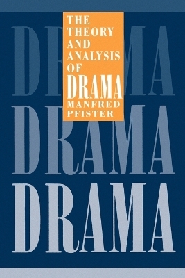 The Theory and Analysis of Drama - Manfred Pfister