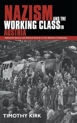 Nazism and the Working Class in Austria - Timothy Kirk