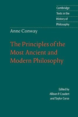 Anne Conway: The Principles of the Most Ancient and Modern Philosophy - Anne Conway