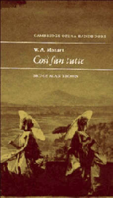 W. A. Mozart: Cos&igrave; fan tutte - Bruce Alan Brown