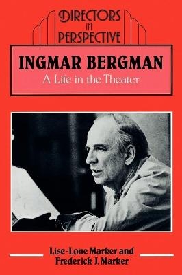 Ingmar Bergman - Lise-Lone Marker, Frederick J. Marker