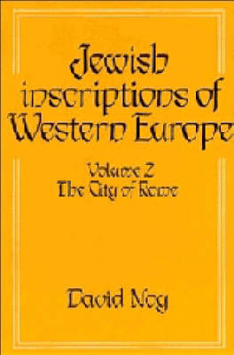 Jewish Inscriptions of Western Europe: Volume 2, The City of Rome