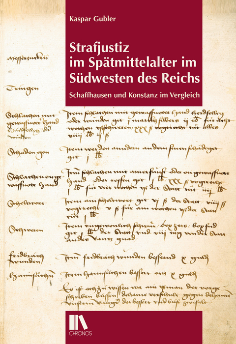 Strafjustiz im Sp&auml;tmittelalter im S&uuml;dwesten des Reichs - Gubler Kaspar
