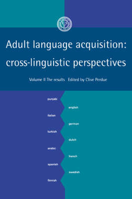 Adult Language Acquisition: Volume 2, The Results