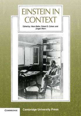 Einstein in Context - Mara Beller, Robert S. Cohen, J&uuml;rgen Renn