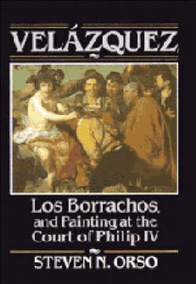 Velázquez, Los Borrachos, and Painting at the Court of Philip IV