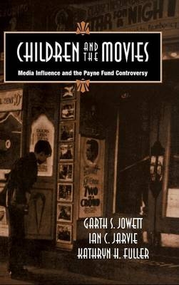 Children and the Movies - Garth S. Jowett, Ian C. Jarvie, Kathryn H. Fuller