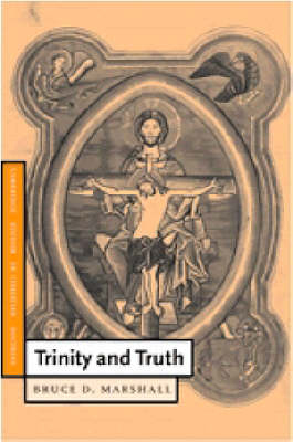 Trinity and Truth - Bruce D. Marshall