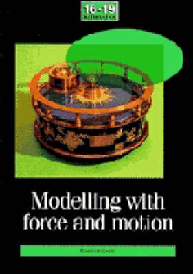 Modelling with Force and Motion -  School Mathematics Project