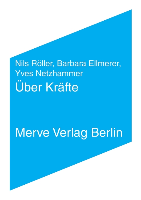 &Uuml;ber Kr&auml;fte - Barbara Ellmerer, Yves Netzhammer, Nils R&ouml;ller