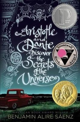 Aristotle and Dante Discover the Secrets of the Universe - Benjamin Alire S&aacute;enz