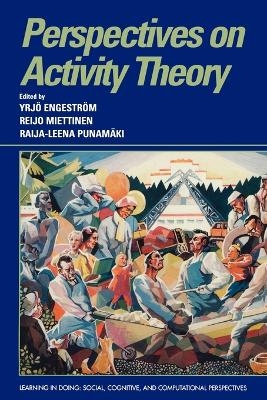 Perspectives on Activity Theory - 