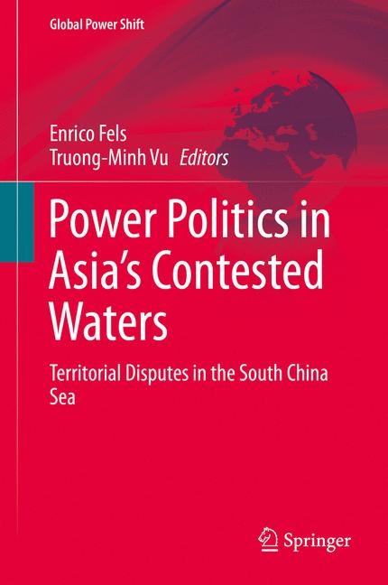 Power Politics in Asia&rsquo;s Contested Waters - 