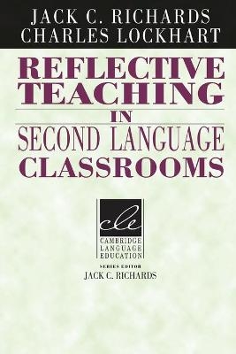 Reflective Teaching in Second Language Classrooms - Jack C. Richards, Charles Lockhart