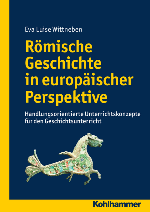 R&ouml;mische Geschichte in europ&auml;ischer Perspektive - 
