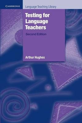 Testing for Language Teachers - Arthur Hughes