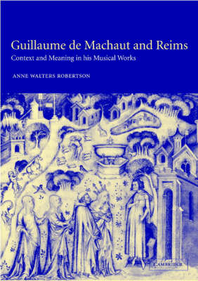 Guillaume de Machaut and Reims - Anne Walters Robertson