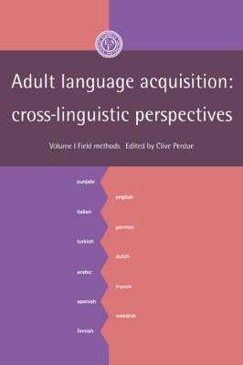 Adult Language Acquisition: Volume 1, Field Methods