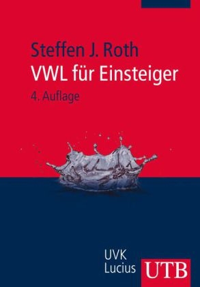 VWL f&uuml;r Einsteiger - Steffen J. Roth