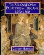 The Renovation of Paintings in Tuscany, 1250–1500