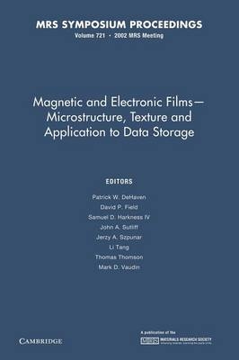 Magnetic and Electronic Films – Microstructure, Texture and Application to Data Storage: Volume 721