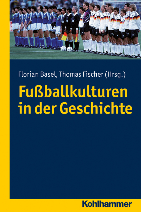 Fu&szlig;ballkulturen in der Geschichte - 
