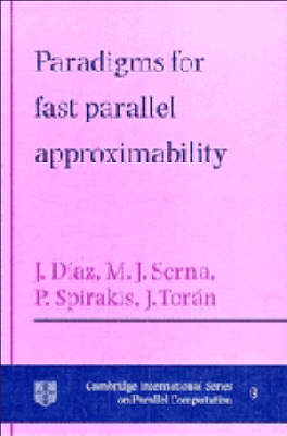 Paradigms for Fast Parallel Approximability - Josep D&iacute;az, Maria Serna, Paul Spirakis, Jacobo Tor&aacute;n