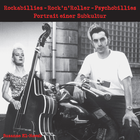 Rockabillies – Rock’n’ Roller – Psychobillies. - Susanne El-Nawab