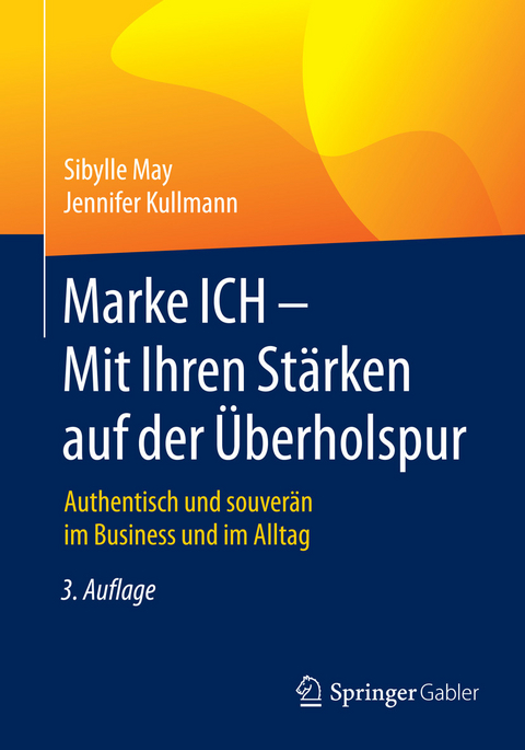 Marke ICH - Mit Ihren Stärken auf der Überholspur -  Sibylle May,  Jennifer Kullmann
