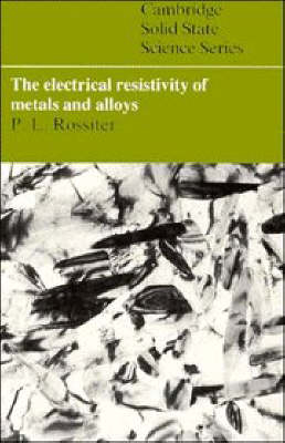 The Electrical Resistivity of Metals and Alloys - Paul L. Rossiter