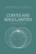 Curves and Singularities - J. W. Bruce, P. J. Giblin