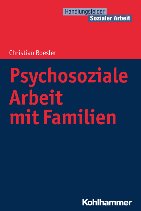 Psychosoziale Arbeit mit Familien - Christian Roesler