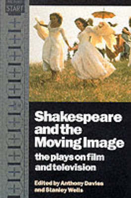 Shakespeare and the Moving Image - 