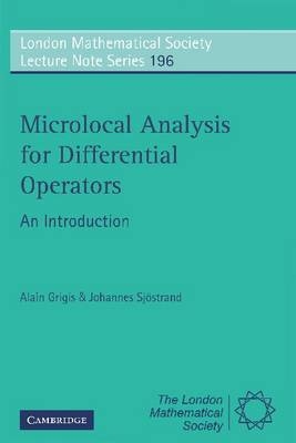 Microlocal Analysis for Differential Operators - Alain Grigis, Johannes Sj&ouml;strand
