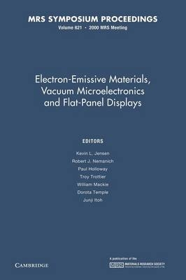Electron-Emissive Materials, Vacuum Microelectronics and Flat-Panel Displays: Volume 621 - 
