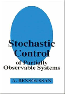 Stochastic Control of Partially Observable Systems - Alain Bensoussan