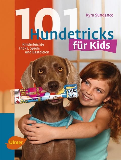 101 Hundetricks f&uuml;r Kids - Kyra Sundance