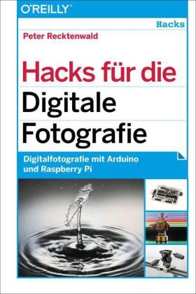 Hacks  für die Digitale Fotografie