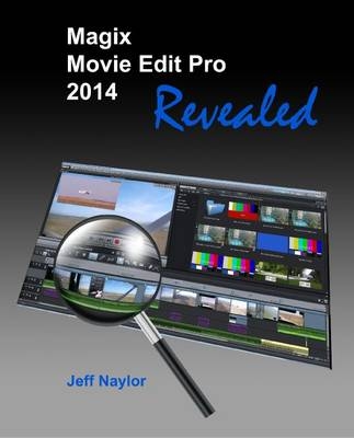 Magix Movie Edit Pro 2014 Revealed - Jeff Naylor
