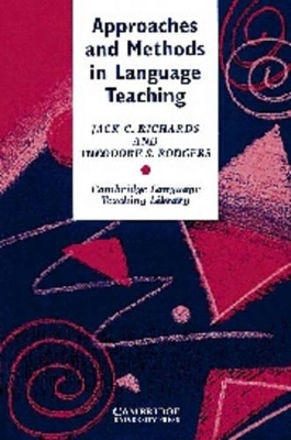 Approaches and Methods in Language Teaching - Jack C. Richards, Theodore S. Rodgers