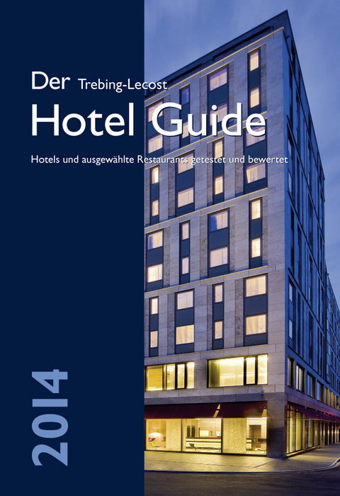 Der Trebing-Lecost Hotel Guide 2014 - Olaf Trebing-Lecost