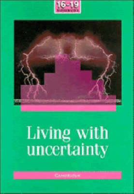 Living with Uncertainty